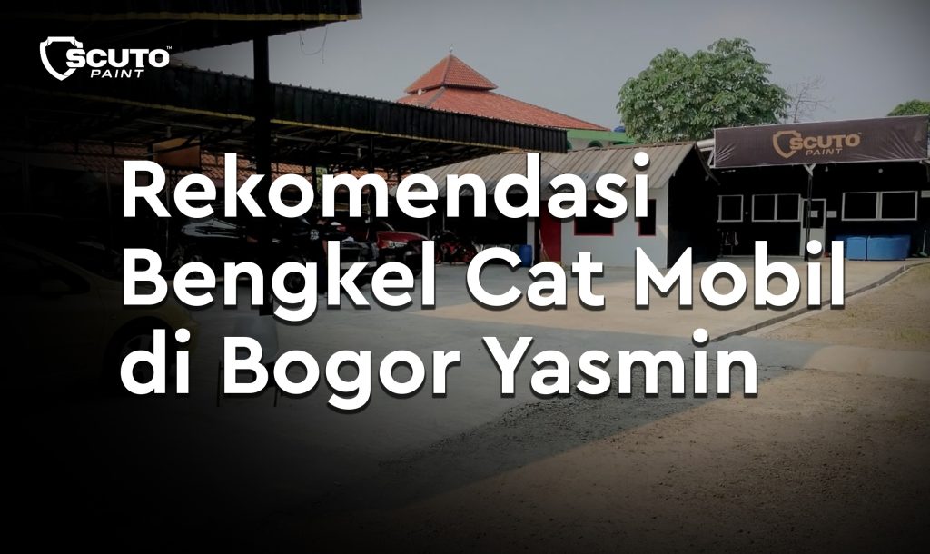 Rekomendasi Bengkel Cat Mobil di Bogor Yasmin