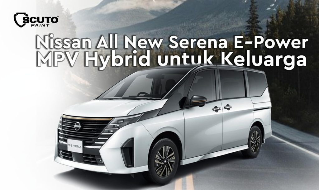 Nissan All New Serena EPower MPV Hybrid untuk Keluarga