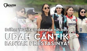 Drifter Wanita Indonesia nih bos! Udah cantik banyak prestasinya!