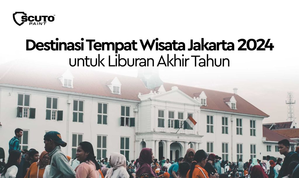 Destinasi Tempat Wisata Jakarta 2024 untuk Liburan Akhir Tahun